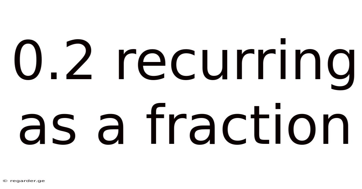 0.2 Recurring As A Fraction