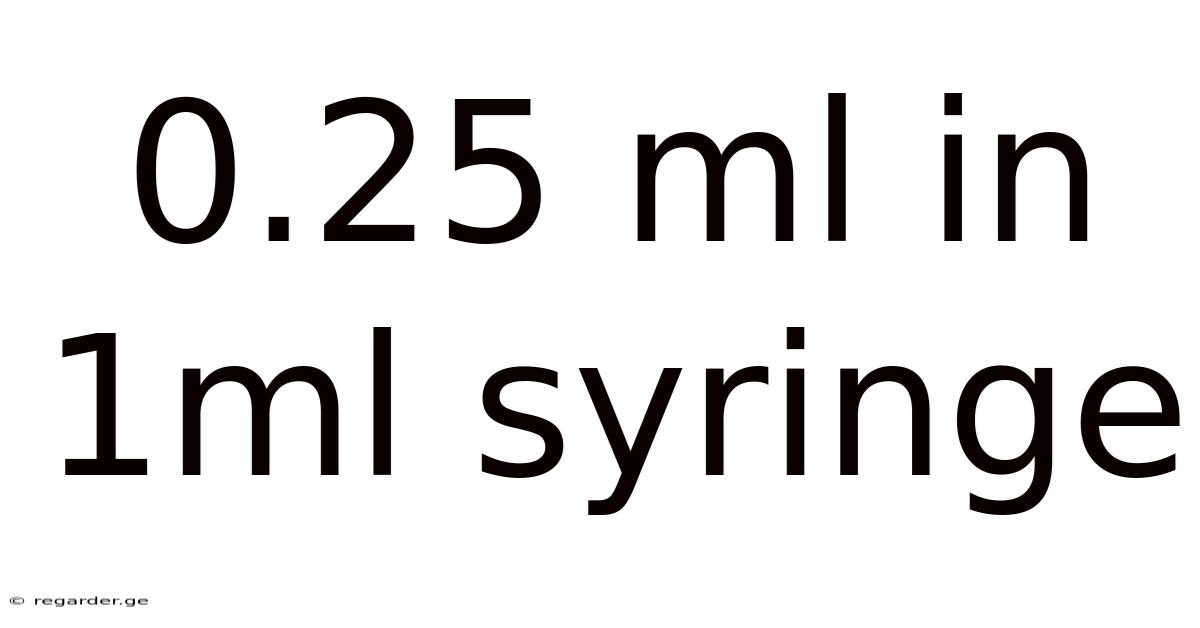0.25 Ml In 1ml Syringe