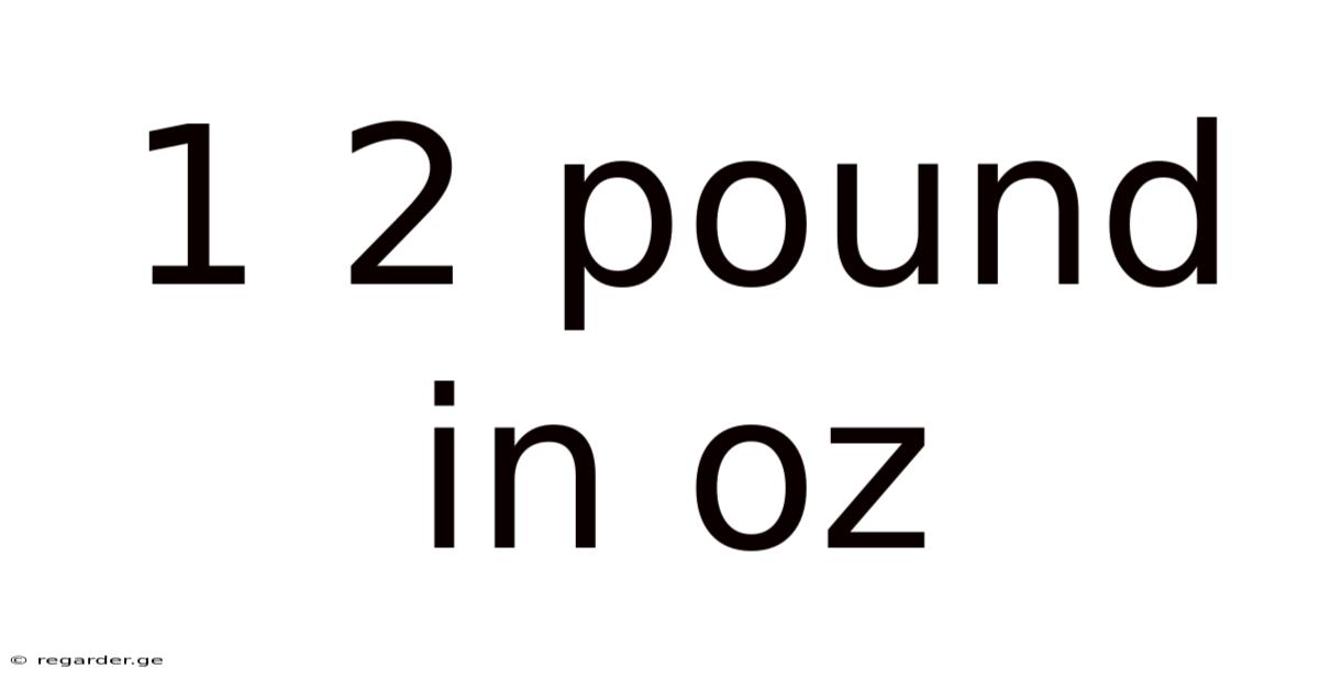 1 2 Pound In Oz