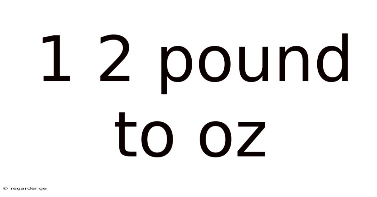 1 2 Pound To Oz
