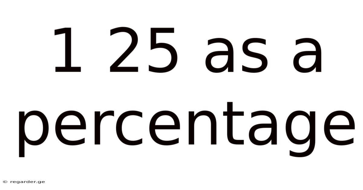 1 25 As A Percentage