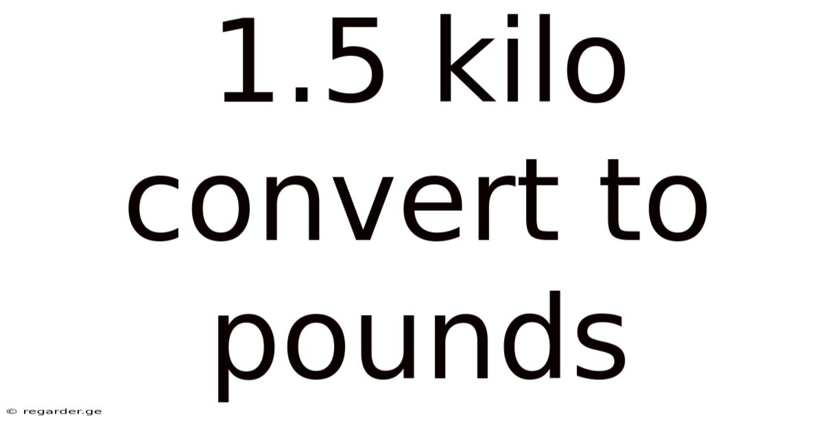 1.5 Kilo Convert To Pounds