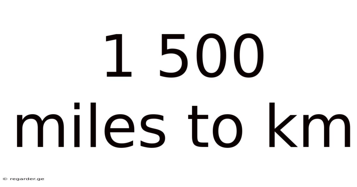 1 500 Miles To Km
