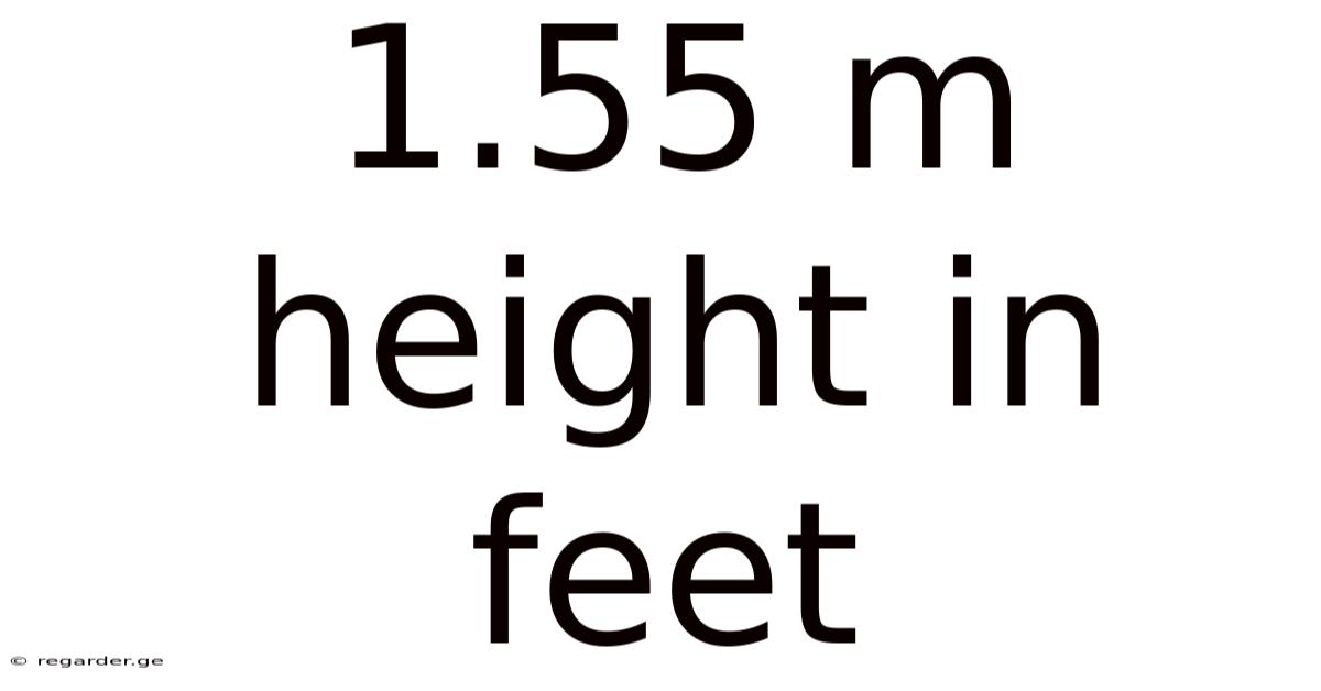 1.55 M Height In Feet