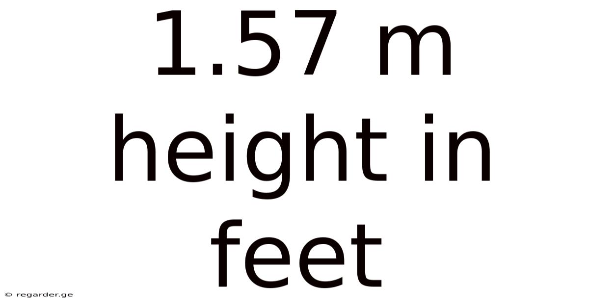 1.57 M Height In Feet