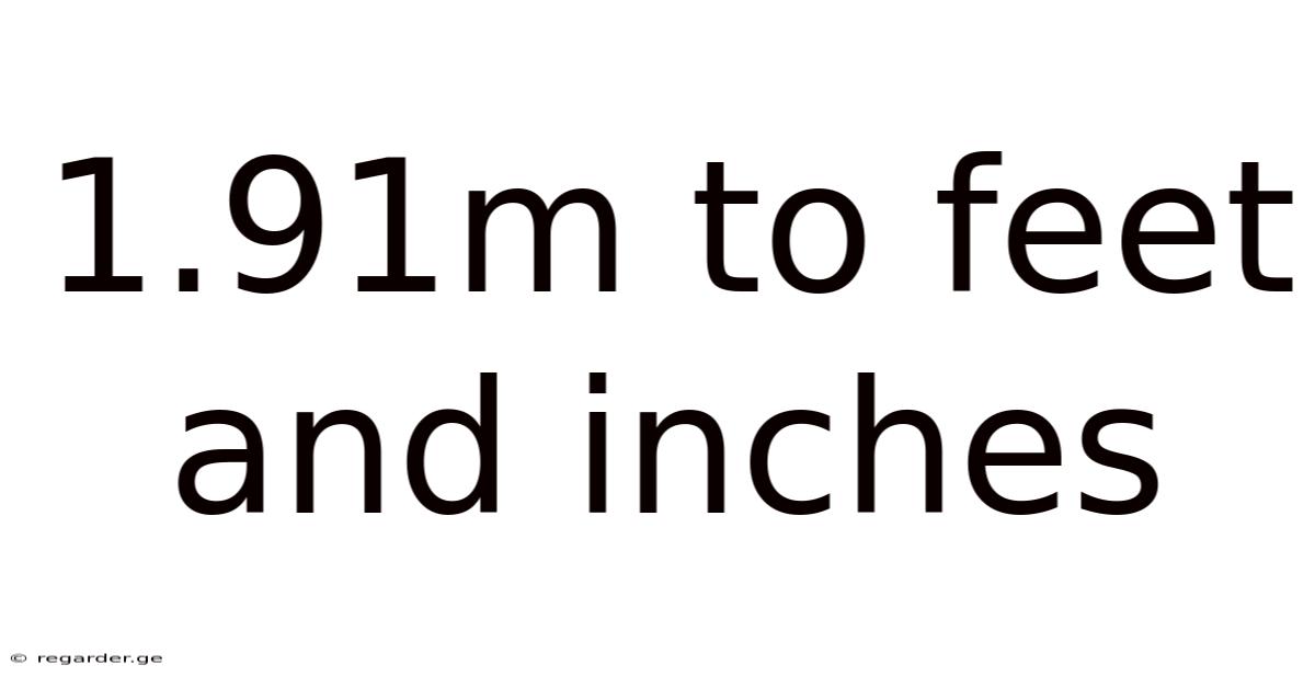 1.91m To Feet And Inches