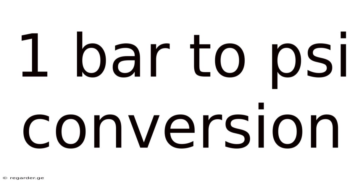 1 Bar To Psi Conversion