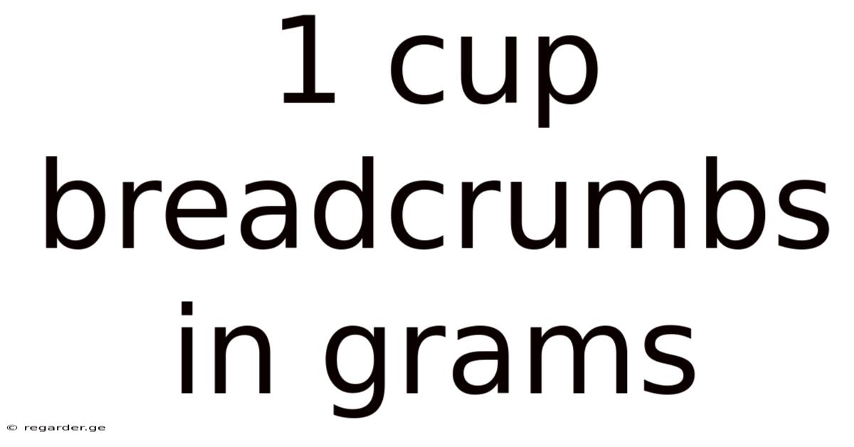 1 Cup Breadcrumbs In Grams