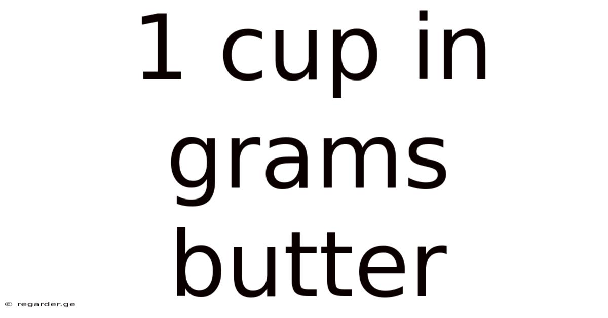 1 Cup In Grams Butter