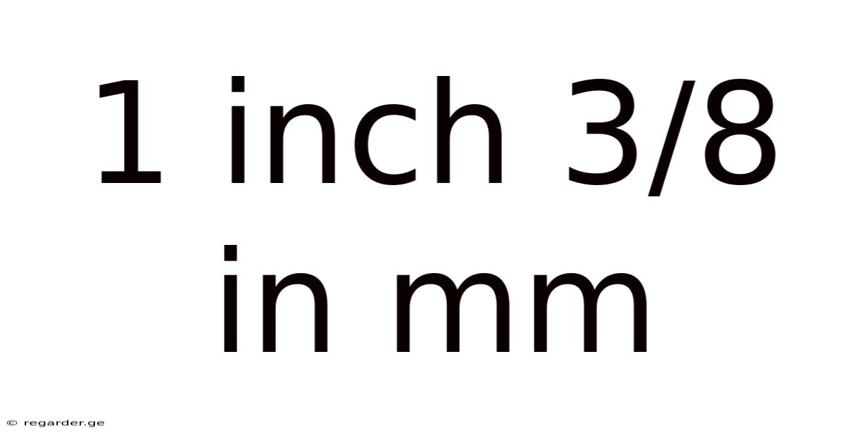 1 Inch 3/8 In Mm