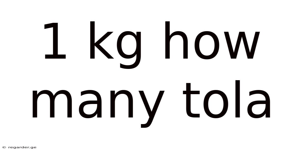 1 Kg How Many Tola
