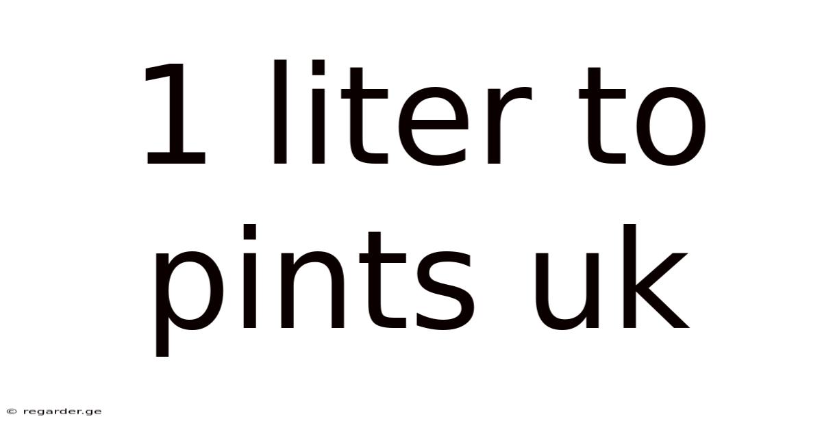 1 Liter To Pints Uk
