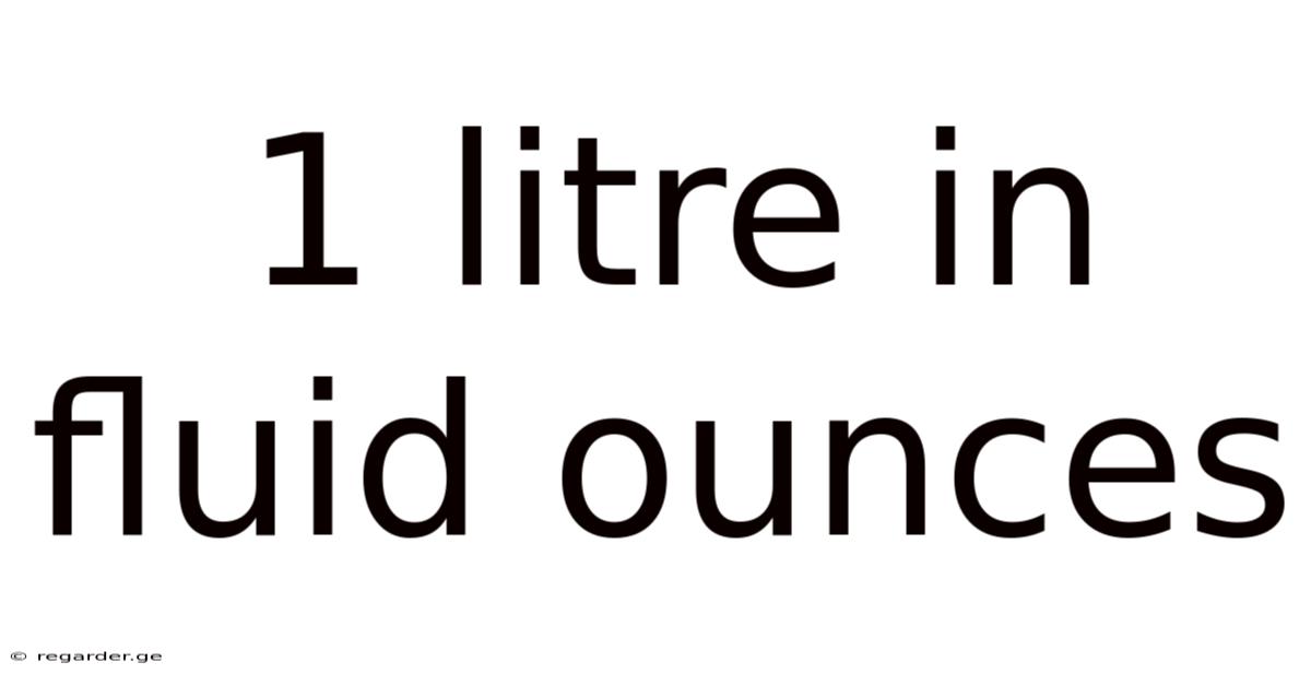 1 Litre In Fluid Ounces
