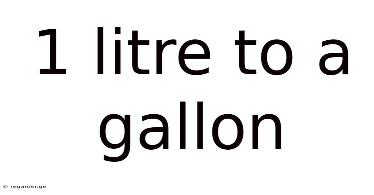 1 Litre To A Gallon