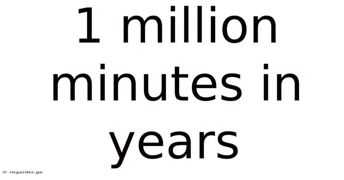 1 Million Minutes In Years