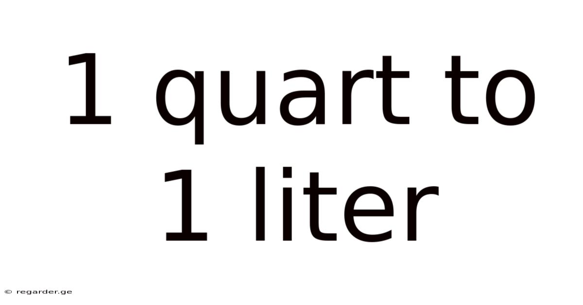 1 Quart To 1 Liter