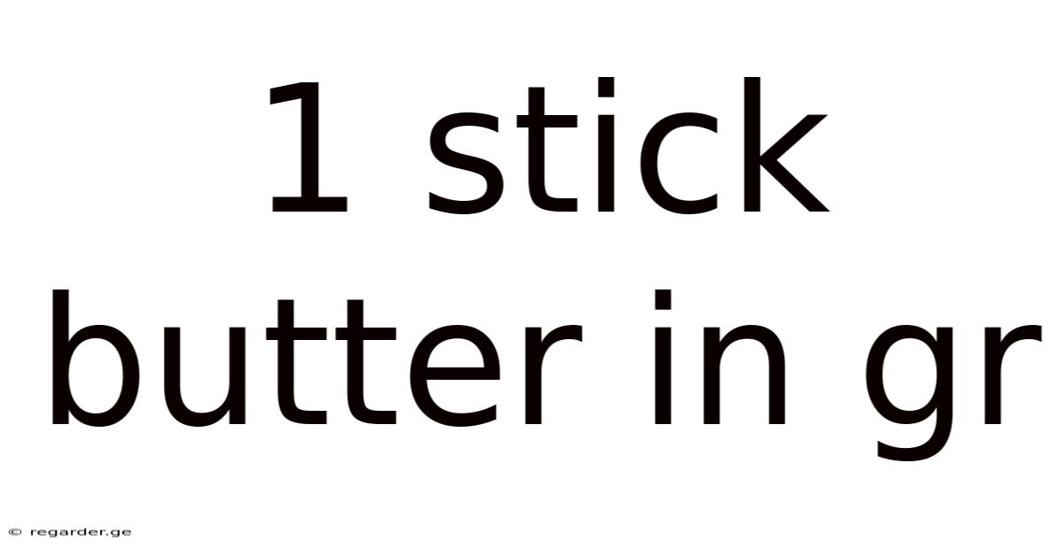 1 Stick Butter In Gr