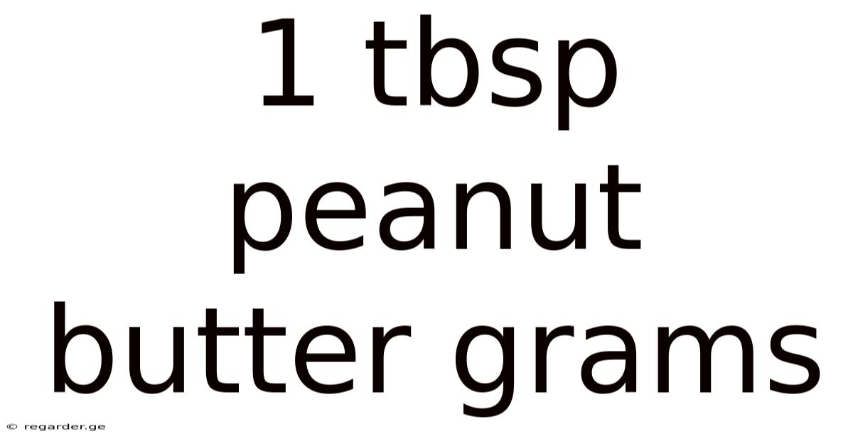 1 Tbsp Peanut Butter Grams