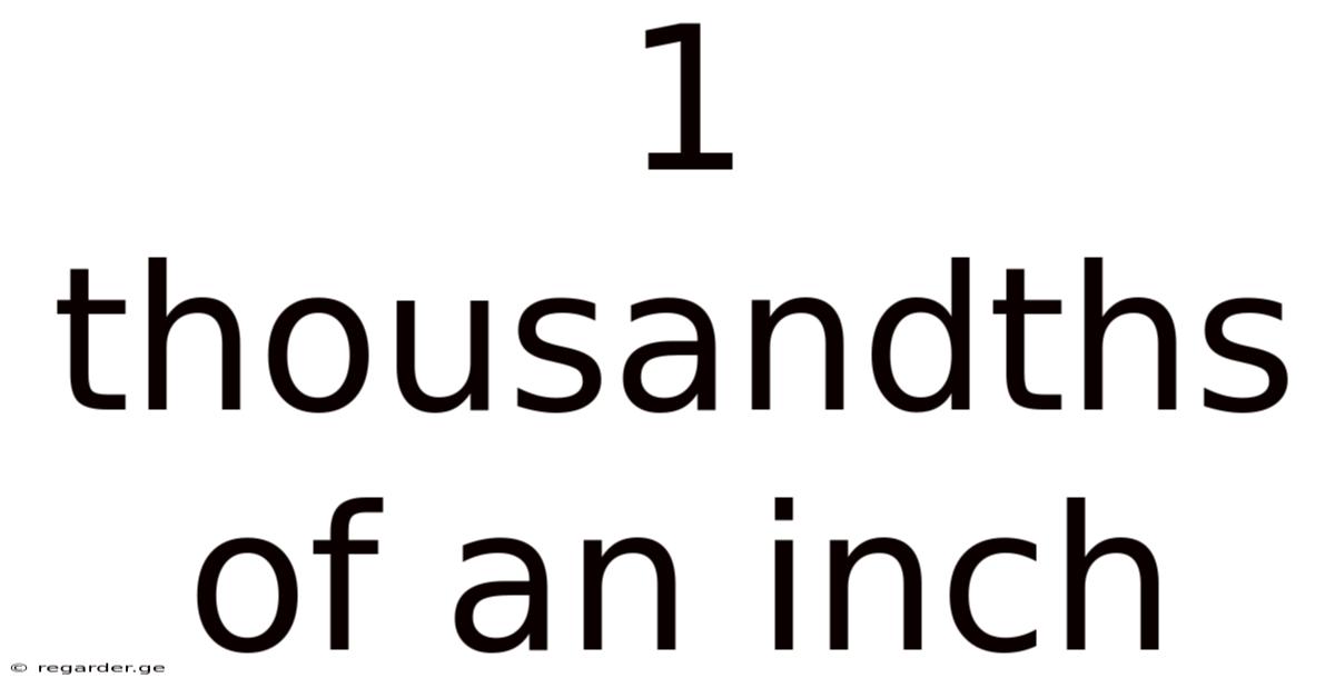 1 Thousandths Of An Inch