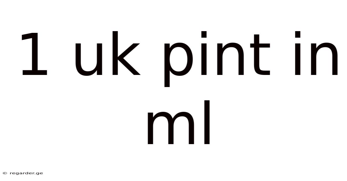 1 Uk Pint In Ml