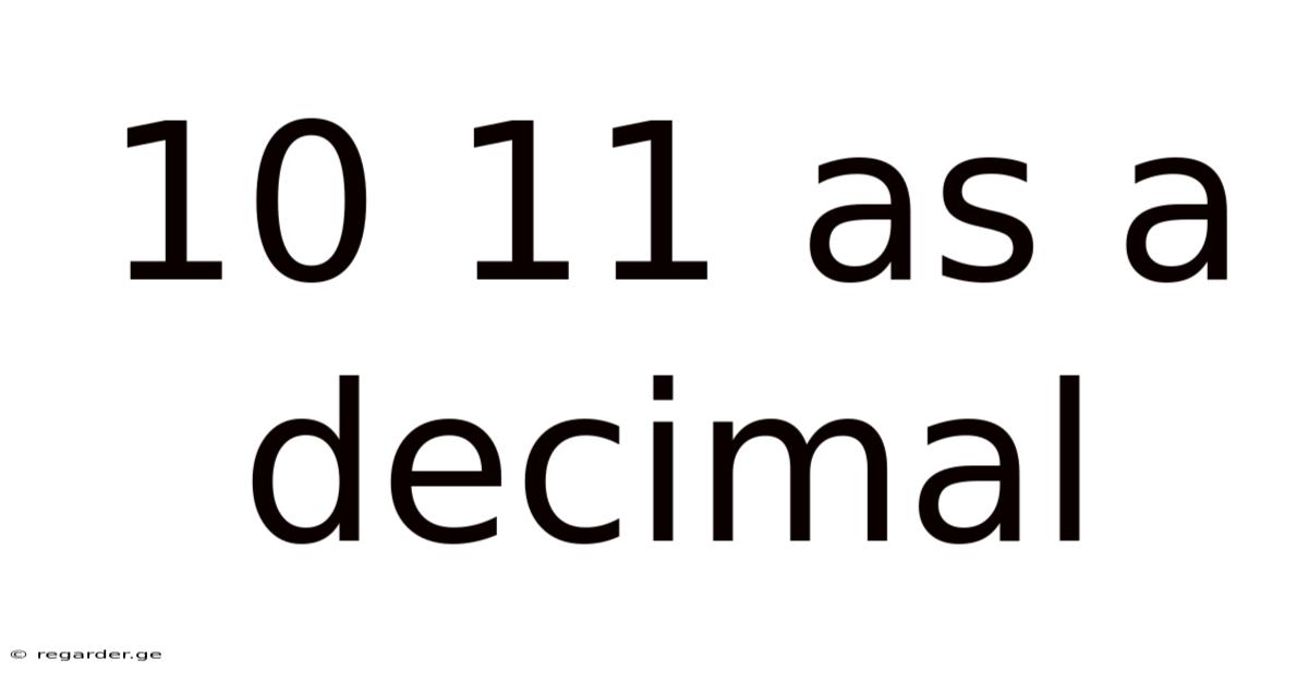 10 11 As A Decimal
