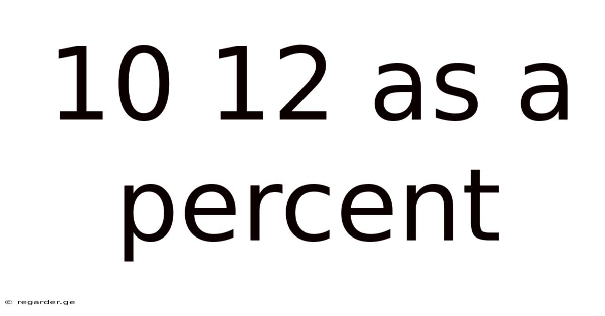 10 12 As A Percent