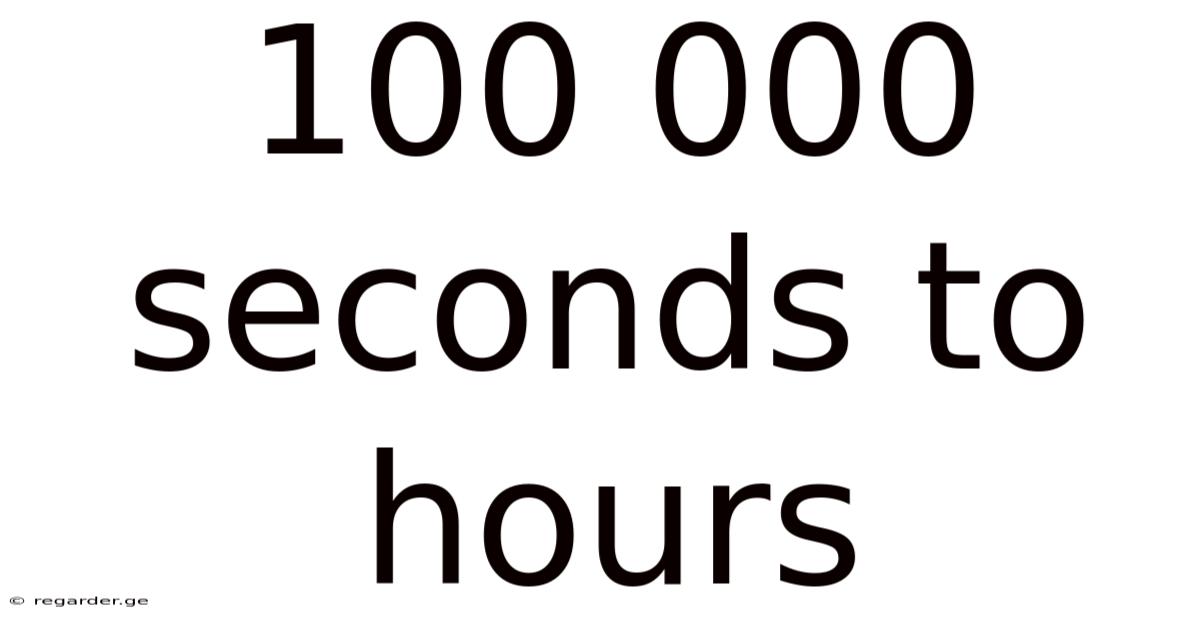 100 000 Seconds To Hours