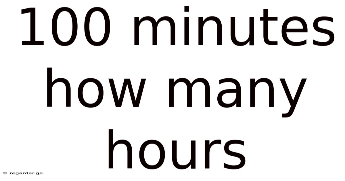 100 Minutes How Many Hours
