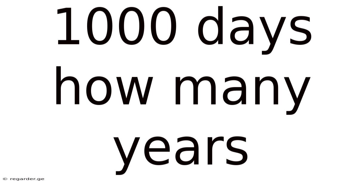 1000 Days How Many Years