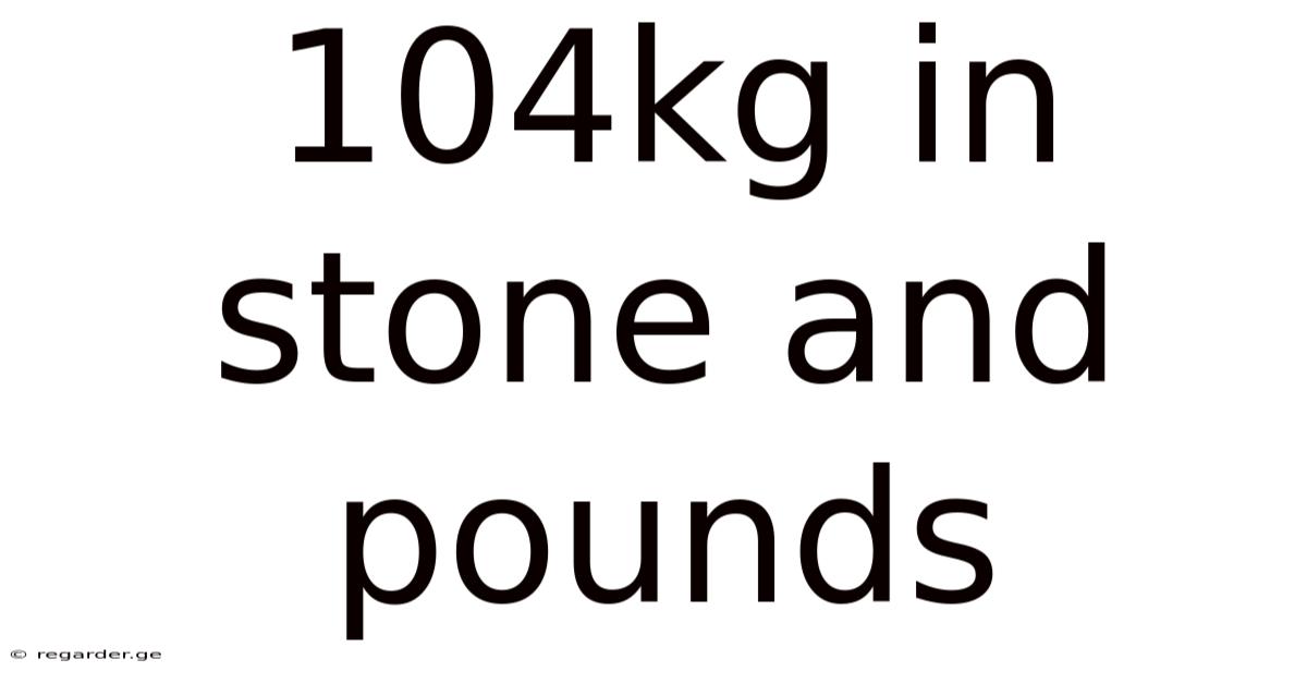 104kg In Stone And Pounds