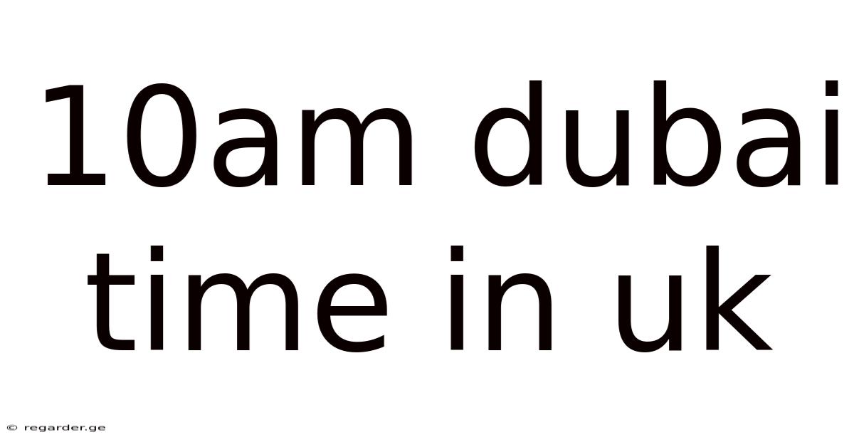 10am Dubai Time In Uk