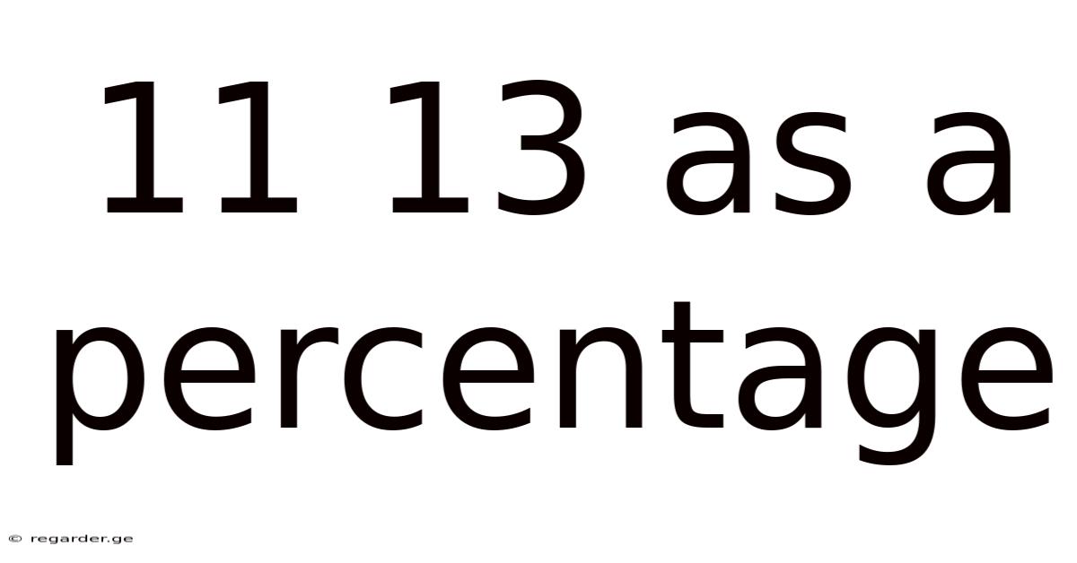 11 13 As A Percentage