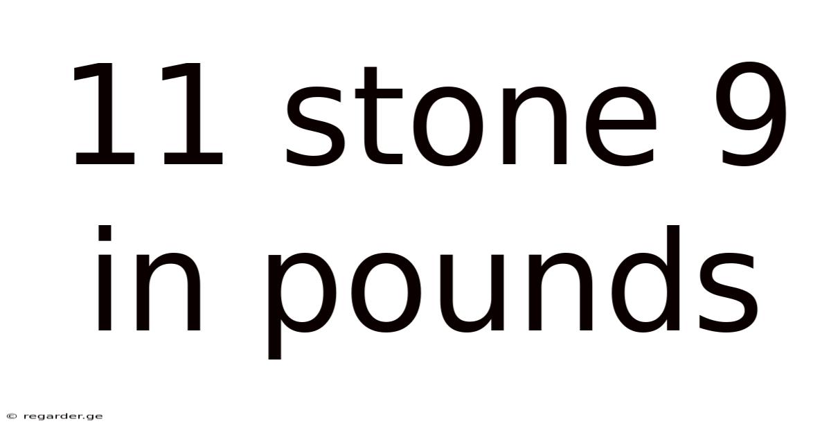 11 Stone 9 In Pounds