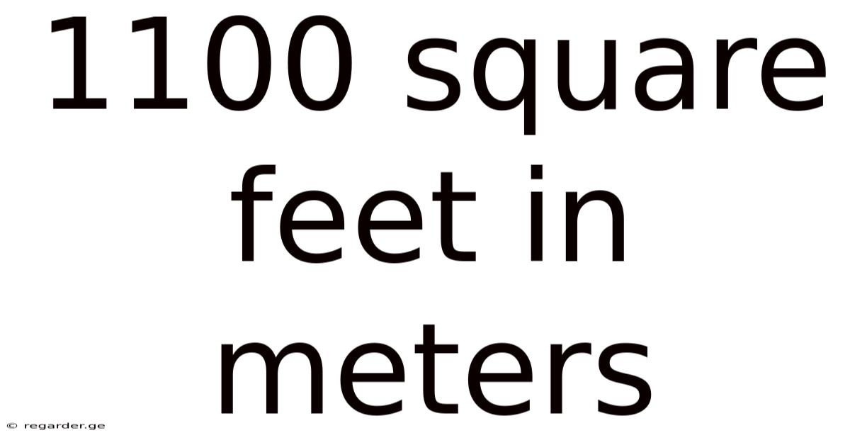 1100 Square Feet In Meters