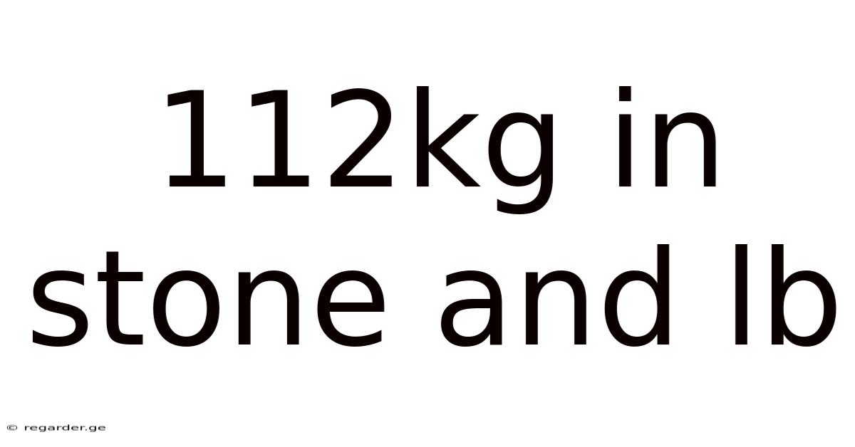 112kg In Stone And Lb