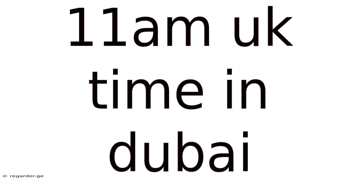 11am Uk Time In Dubai