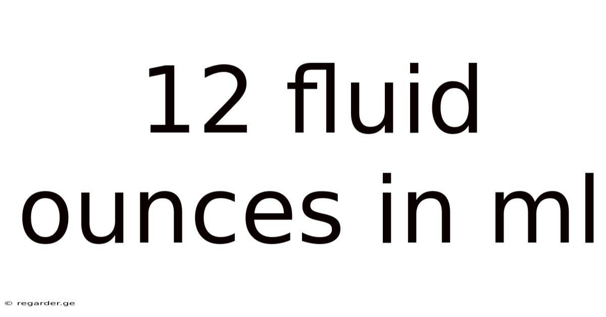 12 Fluid Ounces In Ml