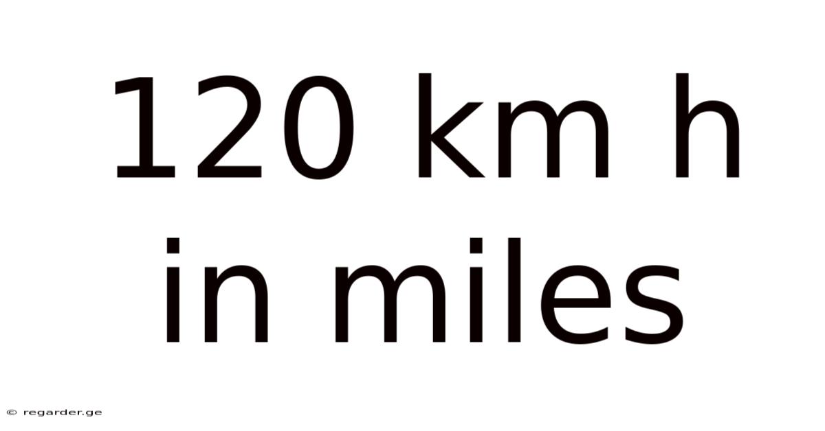 120 Km H In Miles