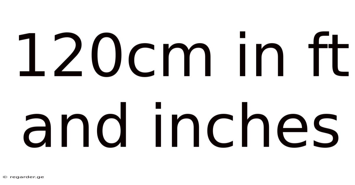 120cm In Ft And Inches