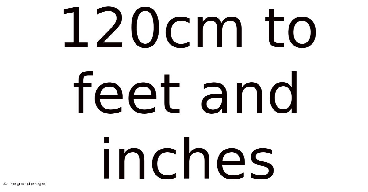 120cm To Feet And Inches