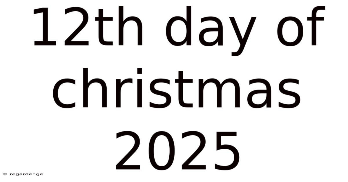 12th Day Of Christmas 2025