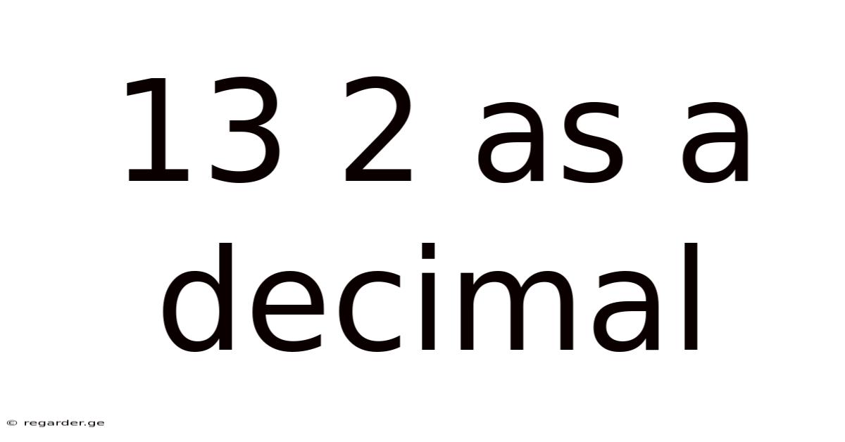 13 2 As A Decimal