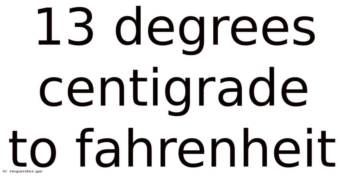 13 Degrees Centigrade To Fahrenheit