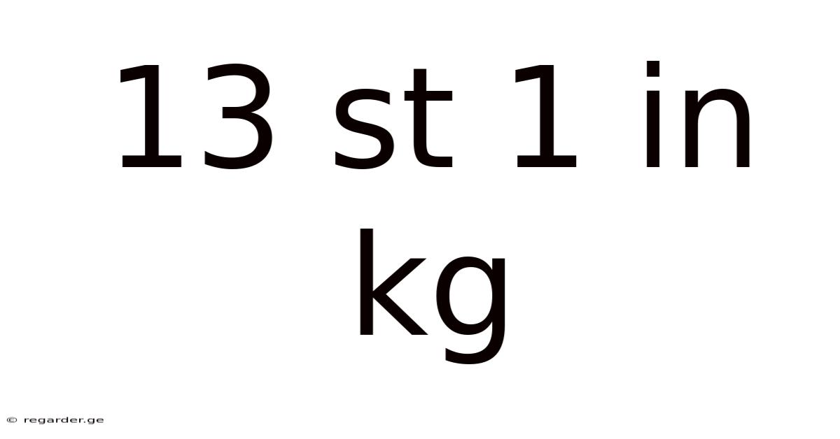 13 St 1 In Kg
