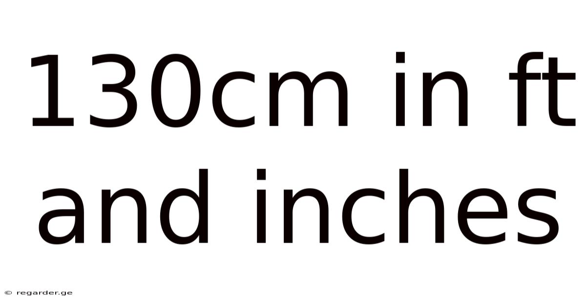 130cm In Ft And Inches