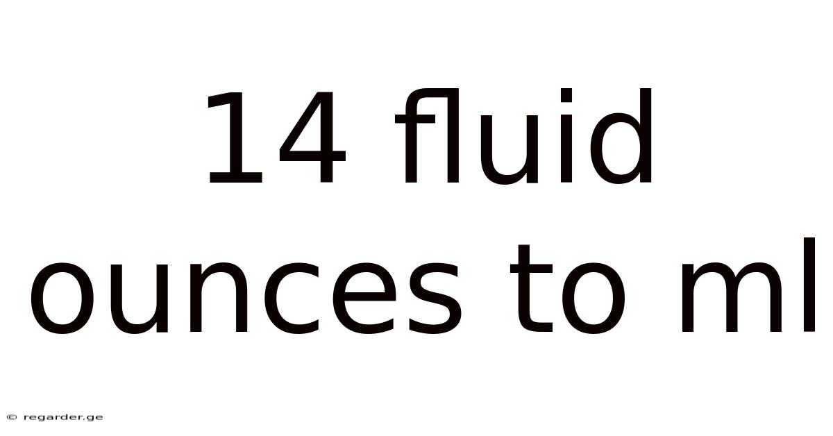 14 Fluid Ounces To Ml