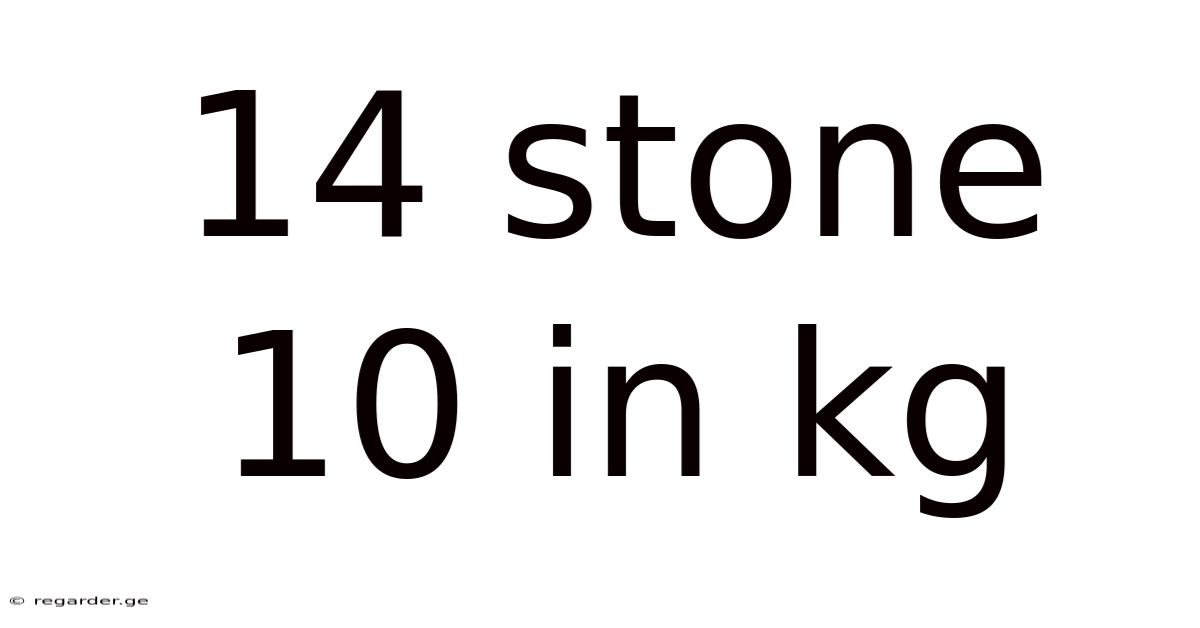 14 Stone 10 In Kg