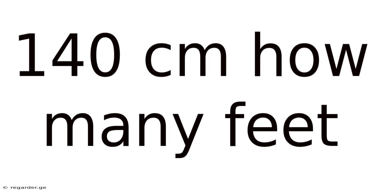 140 Cm How Many Feet