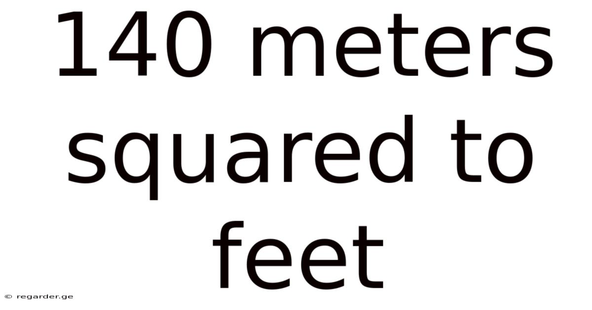 140 Meters Squared To Feet