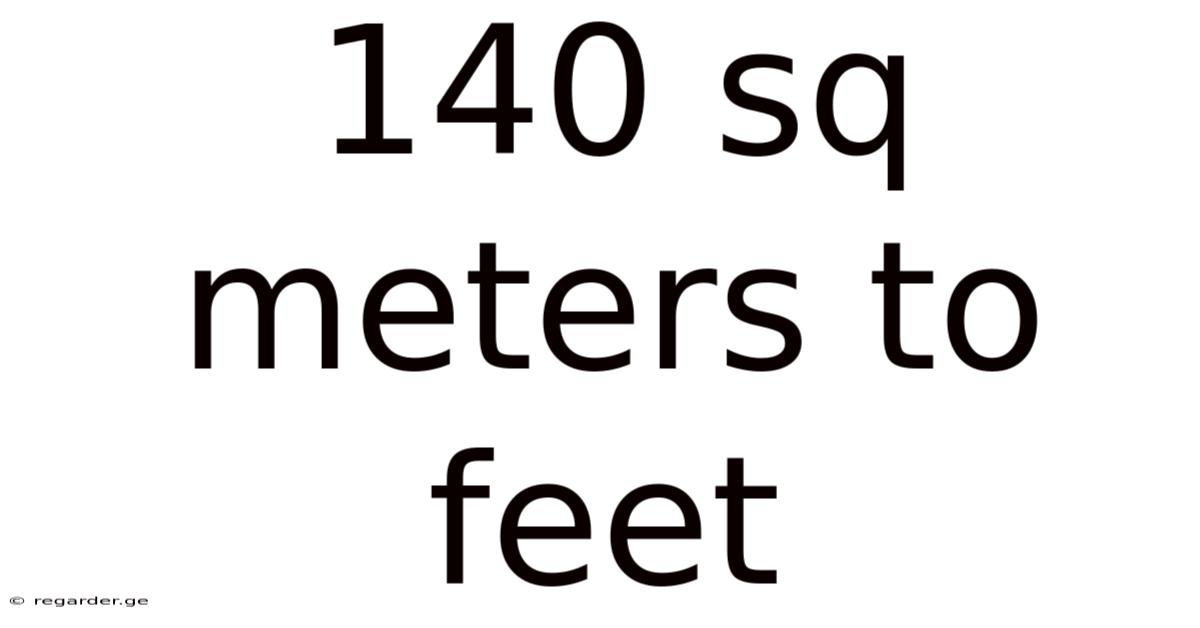 140 Sq Meters To Feet